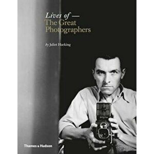 Lives of The Great Photographers, Hardcover - Juliet Hacking imagine