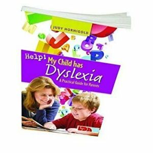 Help! My Child Has Dyslexia: A Practical Guide for Parents, Paperback - Judy Hornigold imagine