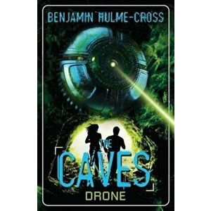 Caves: Drone, Paperback - Benjamin Hulme Cross imagine