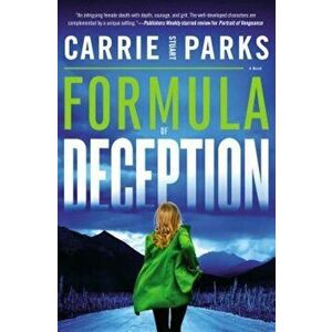 Formula of Deception, Paperback - Carrie Stuart Parks imagine