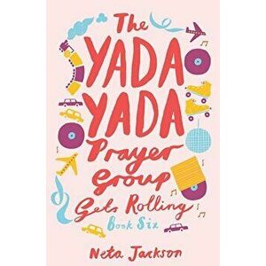 The Yada Yada Prayer Group Gets Rolling, Paperback - Neta Jackson imagine