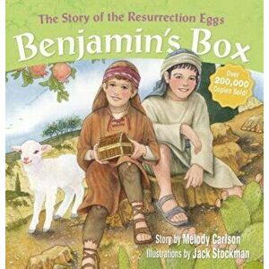 Benjamin's Box: The Story of the Resurrection Eggs, Hardcover - Melody Carlson imagine