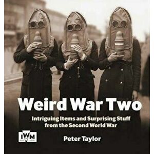 Weird War Two, Hardcover - Peter Taylor imagine