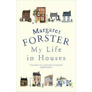 My Life in Houses, Paperback - Margaret Forster imagine