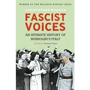 Fascist Voices, Paperback - Christopher Duggan imagine