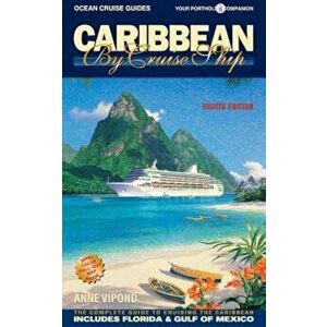 Caribbean by Cruise Ship: The Complete Guide to Cruising the Caribbean, Paperback - Anne Vipond imagine