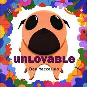 Unlovable, Paperback - Dan Yaccarino imagine