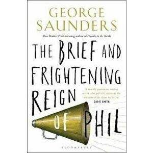 Brief and Frightening Reign of Phil, Paperback - George Saunders imagine