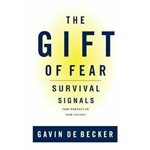 The Gift of Fear: Survival Signals That Protect Us from Violence, Hardcover - Gavin de Becker imagine