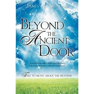 Beyond the Ancient Door, Paperback - James A. Durham imagine