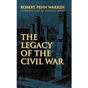 The Legacy of the Civil War, Paperback - Robert Penn Warren imagine