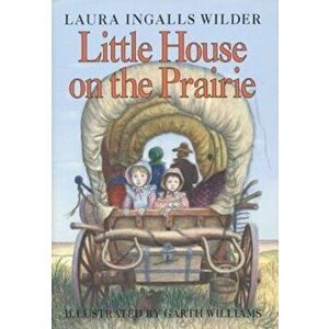 Little House on the Prairie, Hardcover - Laura Ingalls Wilder imagine