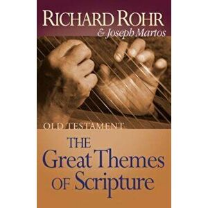 The Great Themes of Scripture Old Testament, Paperback - Richard Rohr imagine