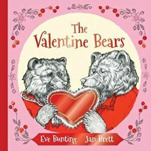 The Valentine Bears, Hardcover - Eve Bunting imagine