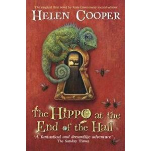 Hippo at the End of the Hall, Paperback - Helen Cooper imagine