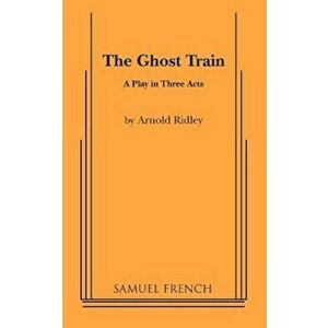 The Ghost Train, Paperback - Arnold Ridley imagine