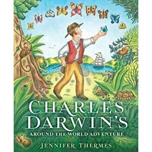 Charles Darwin's Around-The-World Adventure, Hardcover - Jennifer Thermes imagine
