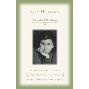 Etty Hillesum: Essential Writings, Paperback - Etty Hillesum imagine