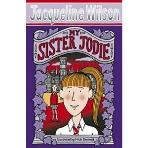 My Sister Jodie, Paperback - Jacqueline Wilson imagine