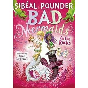 Bad Mermaids: On the Rocks, Paperback - Sibeal Pounder imagine