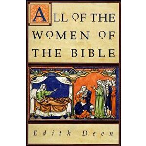 All of the Women of the Bible, Paperback - Edith Deen imagine
