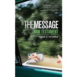 The Message New Testament-MS, Paperback - Eugene H. Peterson imagine