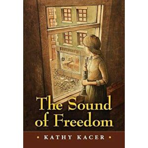 The Sound of Freedom, Hardcover - Kathy Kacer imagine