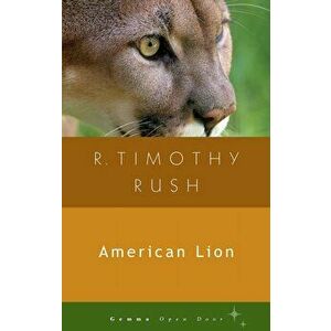 American Lion, Paperback - R. Timothy Rush imagine