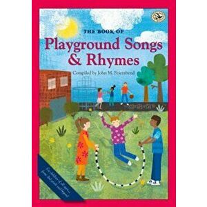 The Book of Playground Songs and Rhymes, Paperback - John M. Feierabend imagine