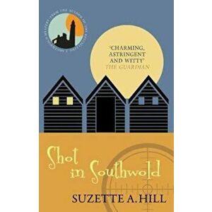 Shot in Southwold, Paperback - Suzette A Hill imagine