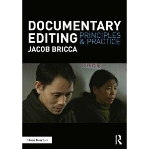 Documentary Editing: Principles & Practice, Paperback - Jacob Bricca imagine