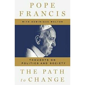 Path to Change, Hardcover - Pope Francis imagine