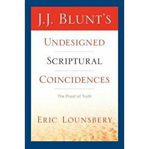 J. J. Blunt's Undesigned Scriptural Coincidences, Paperback - Eric Lounsbery imagine