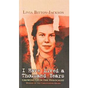 I Have Lived a Thousand Years: Growing Up in the Holocaust, Hardcover - Livia Bitton-Jackson imagine