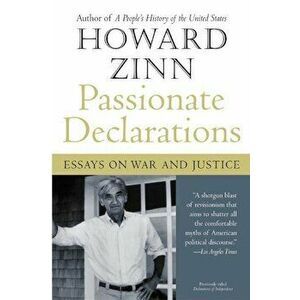 Passionate Declarations: Essays on War and Justice, Paperback - Howard Zinn imagine
