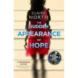 The Sudden Appearance of Hope, Paperback - Claire North imagine
