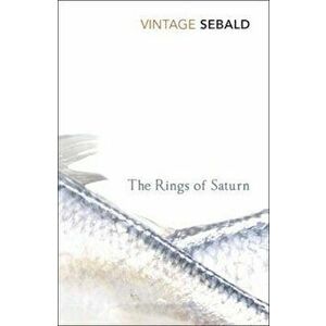 Rings Of Saturn, Paperback - W G Sebald imagine