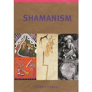 Shamanism, Paperback - Piers Vitebsky imagine