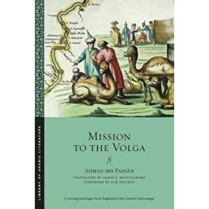Mission to the Volga, Paperback - Ahmad Ibn Fadlan imagine