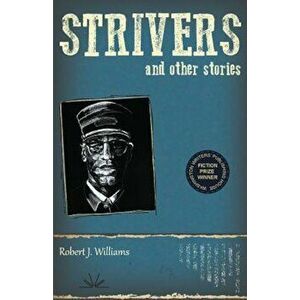 Strivers and Other Stories, Paperback - Robert J. Williams imagine