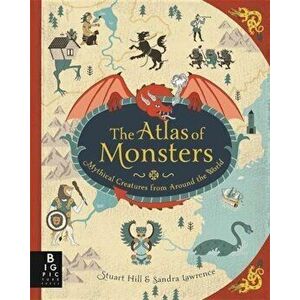 Atlas of Monsters, Hardcover imagine