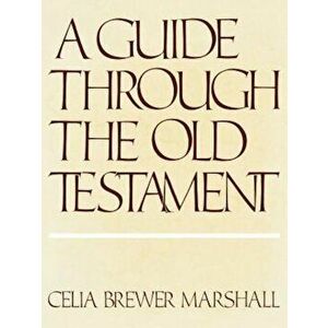 Guide Through the Old Testament, Paperback - Celia Brewer Marshall imagine