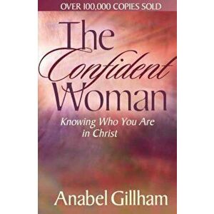 The Confident Woman, Paperback - Anabel Gillham imagine