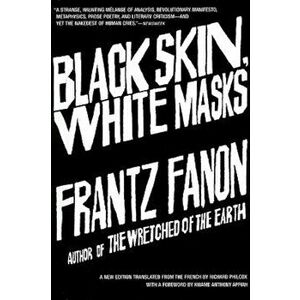 Black Skin, White Masks, Paperback - Frantz Fanon imagine