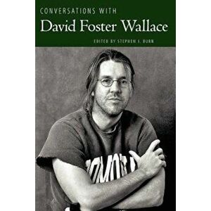 Conversations with David Foster Wallace, Paperback - Stephen J. Burn imagine