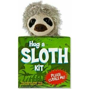 Hug a Sloth Kit: Kit Includes Plush Sloth and Sloth Fancier's Guide 'With Plush', Paperback - Talia Levy imagine