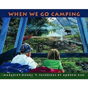 When We Go Camping, Paperback - Margriet Ruurs imagine