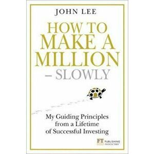 How to Make a Million - Slowly, Paperback - John Lee imagine