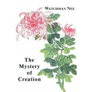 Mystery of Creation: , Paperback - Watchman Nee imagine