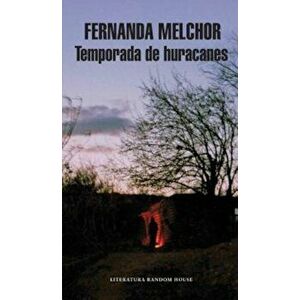 Temporada de Huracanes / Hurricane Season, Paperback - Fernanda Melchor imagine